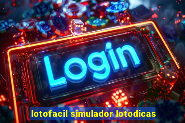 lotofacil simulador lotodicas